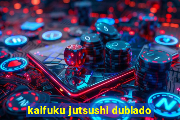 kaifuku jutsushi dublado